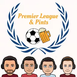 Premier League and Pints Podcast artwork
