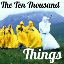 The Ten Thousand Things Podcast artwork