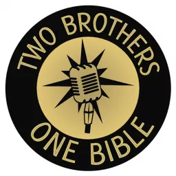Two Brothers, One Bible Podcast artwork