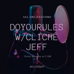 doyourules w/Cliché Jeff Podcast artwork