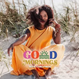 GoOD Mornings with CurlyNikki Podcast artwork