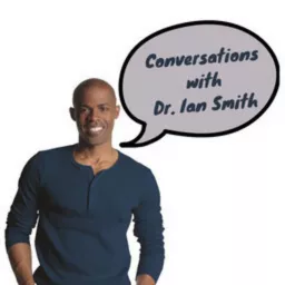 Conversations with Dr. Ian Smith