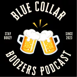 Blue Collar Boozers Podcast artwork