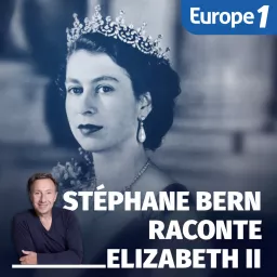 Stéphane Bern raconte Elizabeth II Podcast artwork