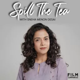 Spill the Tea with Sneha Podcast artwork