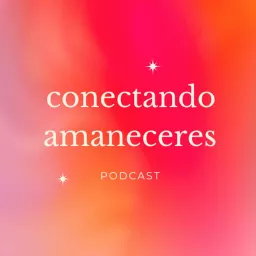 Conectando Amaneceres Podcast artwork