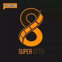 Super Otto - Cinema, serie tv e cultura pop Podcast artwork