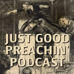 Just Good Preachin' Podcast artwork