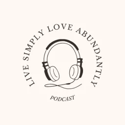 Live Simply Love Abundantly Podcast artwork