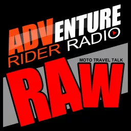 Adventure Rider Radio RAW Motorcycle Roundtable Talks Podcast artwork