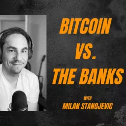 Bitcoin Versus the Banks Podcast artwork