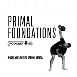 Primal Foundations Podcast artwork