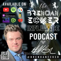 The Brendan Ecker Influence Podcast artwork