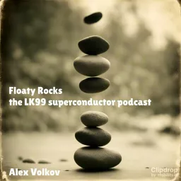 Floaty Rocks - your weekly LK99 supeconductor news Podcast artwork