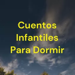 Cuentos Infantiles Para Dormir Podcast artwork