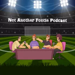 Not Another Footie Podcast artwork