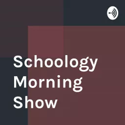 Schoology Morning Show Podcast artwork
