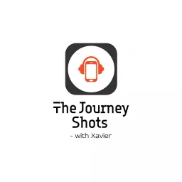 The Journey Shots - with Xavier Podcast artwork