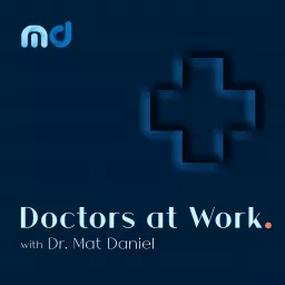 Doctors at Work Podcast artwork