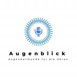 Augenblick - Augenheilkunde für die Ohren