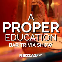 A Proper Education - Bar Trivia Show Podcast artwork