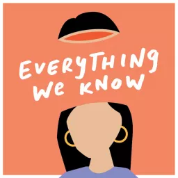 Everything We Know Podcast artwork