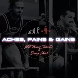 Aches Pains & Gains Podcast artwork