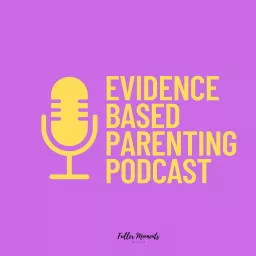 Evidence Based Parenting Podcast