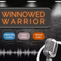 Winnowed Warrior Podcast artwork