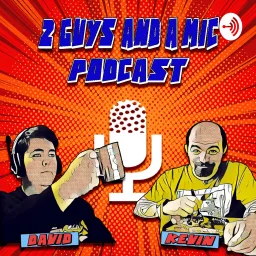2 Guys And A Mic Podcast artwork