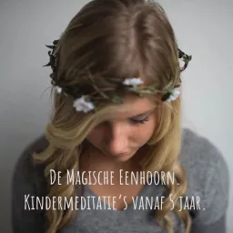 De Magische Eenhoorn. Kindermeditatie's vanaf 5 jaar.