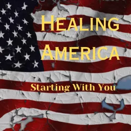 Healing America: Starting With You