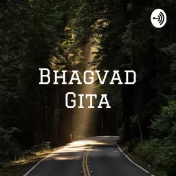 Bhagvad Gita - Teachings Of Lord to Mankind Podcast artwork