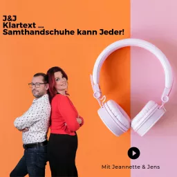 J&J Klartext ... Samthandschuhe kann Jeder! Podcast artwork