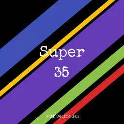 Super 35 with Geoff & Ian Podcast artwork