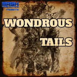 Wondrous Tails – A Final Fantasy XIV Community Podcast artwork
