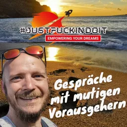 #justfuckindoit - Gespräche mit mutigen Vorausgehern Podcast artwork