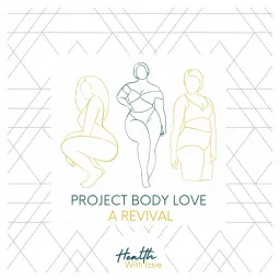 Project Body Love: A Revival Podcast artwork