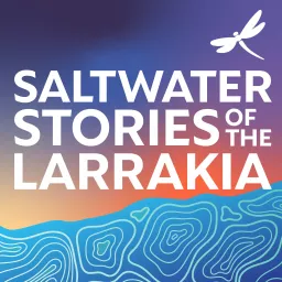 Saltwater Stories of the Larrakia Podcast artwork