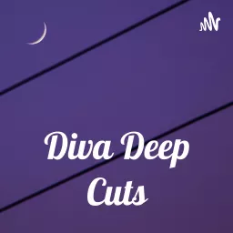Diva Deep Cuts Podcast artwork