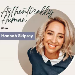 Authentically Human with Hannah Skipsey