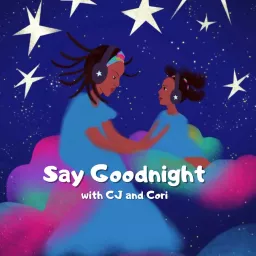 Say Goodnight with CJ and Cori Podcast artwork