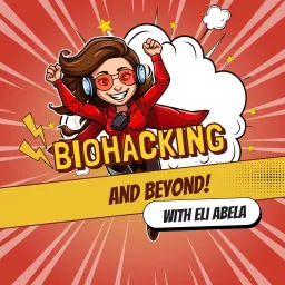 Biohacking and Beyond! with ELi Abela