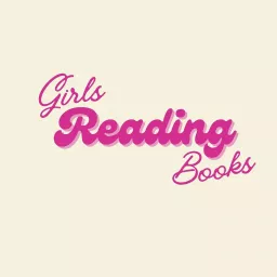 Girls Reading Books Podcast artwork