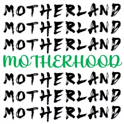Motherhood in the Motherland Podcast artwork
