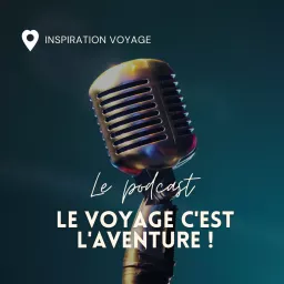 Le voyage c'est l'aventure ! Podcast artwork