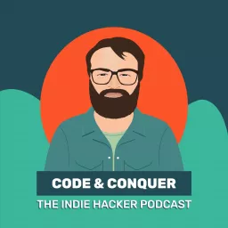 Code and Conquer - The Indie Hacker Podcast artwork