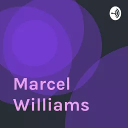 Marcel Williams Podcast artwork