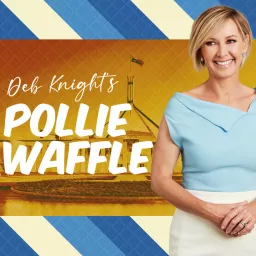 Deb Knight's Pollie Waffle Podcast artwork