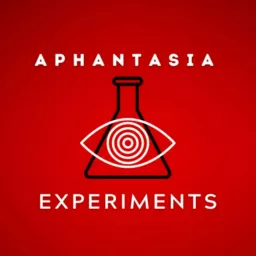 Aphantasia Experiments Podcast artwork